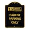 Signmission 15 Minute Parking Parent Parking Only, Black & Gold Aluminum Sign, 18" x 24", BG-1824-24595 A-DES-BG-1824-24595 - alternate 1